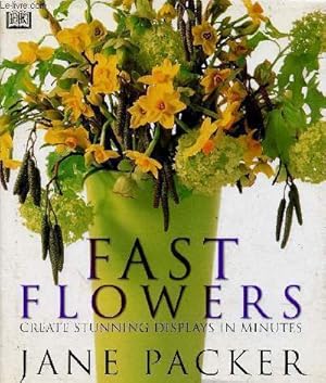 Bild des Verkufers fr Fast Flowers. Create stunning displays in minutes zum Verkauf von Le-Livre