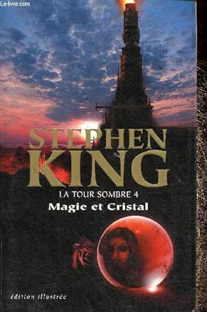 Image du vendeur pour La Tour sombre : Magie et Cristal. Tome 4 mis en vente par Le-Livre