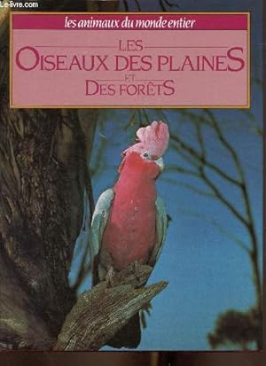 Seller image for Les oiseaux des plaines et des forts (Collection "Les animaux du monde entier") for sale by Le-Livre