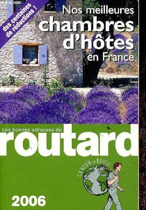 Bild des Verkufers fr Les bonnes adresses du Routard : Nos meilleures chambres d'htes en France 2006 zum Verkauf von Le-Livre