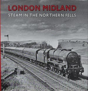 LONDON MIDLAND STEAM IN THE NORTHERN FELLS