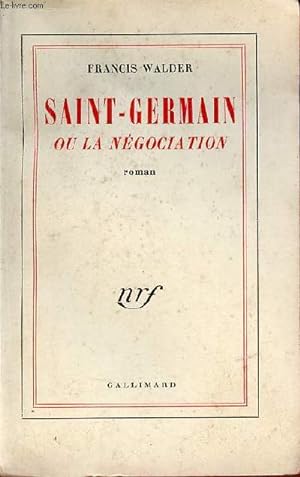 Imagen del vendedor de Saint-Germain ou la ngociation - Roman. a la venta por Le-Livre