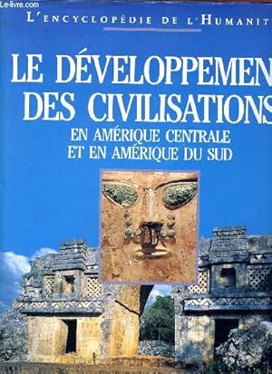 Image du vendeur pour le dveloppement des civilisations en amrique centrale et en amrique du sud - l'encyclopdie de l'humanit N7 mis en vente par Le-Livre