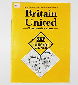 Britain United: The Time Has Come - The SDP/Liberal Alliance Programme for Government