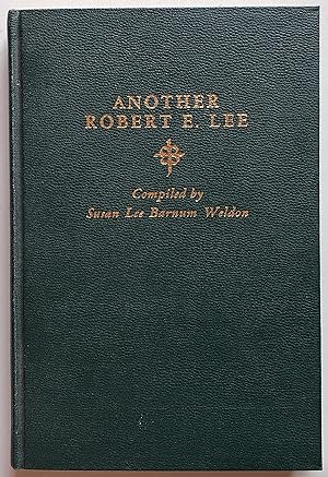 Image du vendeur pour Another Robert E. Lee: Writings and thoughts of Robert Edward Lee Barnum, a country doctor who practised the presence of God with his medicine mis en vente par MyLibraryMarket