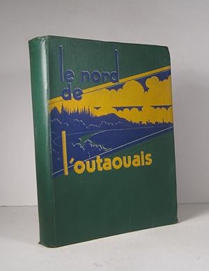 Le Nord de l'Outaouais. Manuel-répertoire d'histoire et de géographie régionales/ouvrage rédigé e...