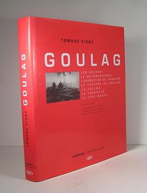 Goulag. Les Solovki. Le Belomorkanal. L'expédition de Vaïgatch. Le théâtre au Goulag. La Kolyma. ...