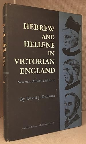 Hebrew and Hellene in Victorian England; Newman, Arnold, and Pater