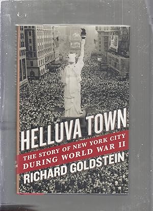 Bild des Verkufers fr Helluva Town: The Story Of New York City During World War II zum Verkauf von Old Book Shop of Bordentown (ABAA, ILAB)