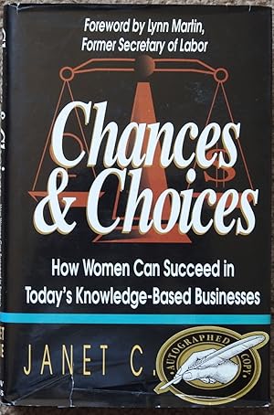 Chances & Choices : How Women Can Succeed in Today's Knowledge-Based Businesses