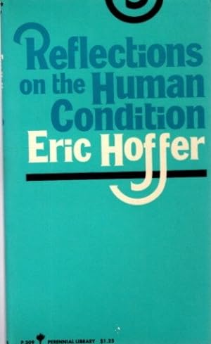 Seller image for REFLECTIONS ON THE HUMAN CONDITION for sale by By The Way Books