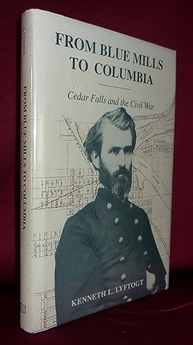 Seller image for FROM BLUE MILLS TO COLUMBIA: Cedar Falls and the Civil War for sale by BOOKFELLOWS Fine Books, ABAA