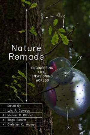 Immagine del venditore per Nature Remade : Engineering Life, Envisioning Worlds venduto da GreatBookPrices