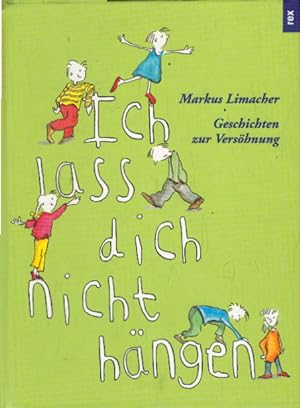 Imagen del vendedor de Ich lass dich nicht hngen: Geschichten zur Vershnung a la venta por AMAHOFF- Bookstores