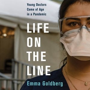 Imagen del vendedor de Life on the Line : Young Doctors Come of Age in a Pandemic; Library Edition a la venta por GreatBookPrices