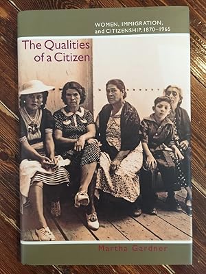 Seller image for The Qualities of a Citizen: Women, Immigration, and Citizenship, 1870-1965 for sale by Bedlam Book Cafe
