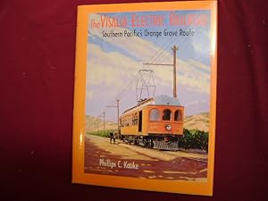 Immagine del venditore per The Visalia Electric Railroad. Inscribed by the author. Southern Pacific's Orange Grove Route. venduto da BookMine