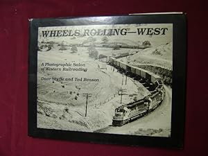 Seller image for Wheels Rolling - West. Inscribed by the authors. A Photographic Salon of Western Railroading. for sale by BookMine