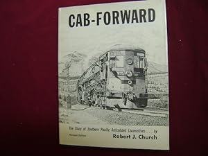 Seller image for Cab-Forward. The Story of Southern Pacific Articulated Locomotives. for sale by BookMine