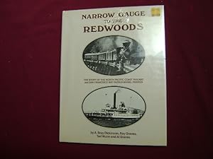 Imagen del vendedor de Narrow Gauge to the Redwoods. In shrink wrap. The Story of the North Pacific Coast Railroad and San Francisco Bay Paddle-Wheel Ferries. a la venta por BookMine