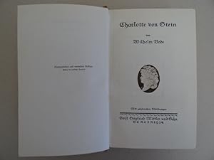 Charlotte von Stein. Neu bearbeitete und vermehrte Auflage. Berlin, Mittler und Sohn, 1914. XXVI,...