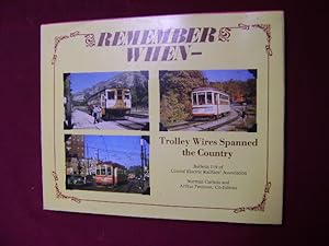 Seller image for Remember When - Trolley Wires Spanned the Country. for sale by BookMine