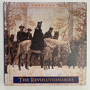 Imagen del vendedor de The American Story: The Revolutionaries 1775 -1783 a la venta por Paradox Books USA