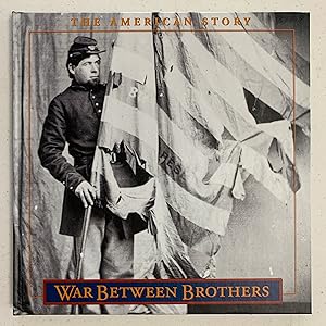 Seller image for The American Story: War Between Brothers 1861 - 1865 for sale by Paradox Books USA