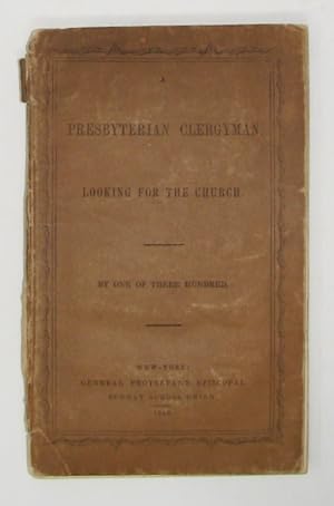 Immagine del venditore per A Presbyterian Clergyman Looking for the Church By One of Three Hundred venduto da Haaswurth Books