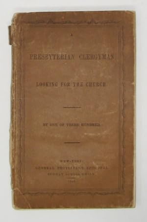 Seller image for A Presbyterian Clergyman Looking for the Church By One of Three Hundred for sale by Haaswurth Books