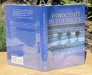 Seller image for Innocents In The Arctic. The 1951 Spitsbergen Expedition -- 2005 SIGNED First Edition for sale by JP MOUNTAIN BOOKS