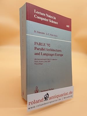 Seller image for Parallel architectures and languages Europe : proceedings / PARLE '92, 4th International PARLE Conference, Paris, France, June 15 - 18, 1992. D. Etiemble ; J.-C. Syre (ed.) / Lecture notes in computer science ; Vol. 605 for sale by Roland Antiquariat UG haftungsbeschrnkt