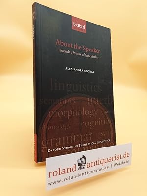 Immagine del venditore per About the Speaker: Towards A Syntax Of Indexicality (Oxford Studies In Theoretical Linguistics) venduto da Roland Antiquariat UG haftungsbeschrnkt