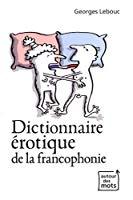 Image du vendeur pour Dictionnaire rotique De La Francophonie mis en vente par RECYCLIVRE