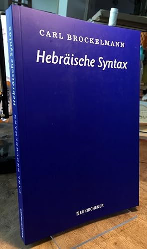 Hebräische Syntax. Mit einem Geleitwort von Walter Groß und Bernd Janowski.