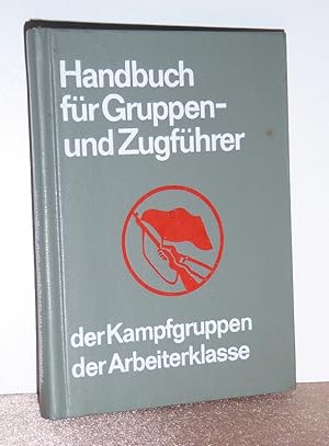 Handbuch für Gruppen- und Zugführer der Kampfgruppen der Arbeiterklasse.