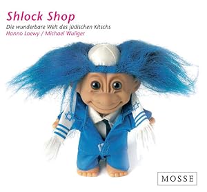 Bild des Verk�ufers f�r Shlock Shop: Die wunderbare Welt des j�dischen Kitschs zum Verkauf von Antiquariat Armebooks