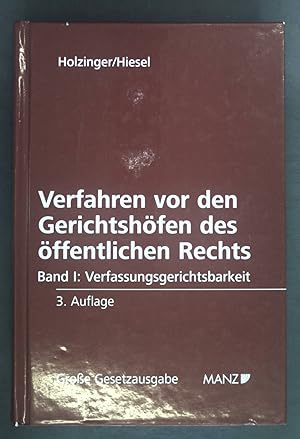 Seller image for Verfahren vor den Gerichtshfen des ffentlichen Rechts; Bd. 1, Verfassungsgerichtsbarkeit : die Bestimmungen des B-VG und anderer Bundesverfassungsgesetze ber den VfGH, das VfGG und die Geschftsordnung des VfGH Manz Groe Ausgabe der sterreichischen Gesetze for sale by books4less (Versandantiquariat Petra Gros GmbH & Co. KG)