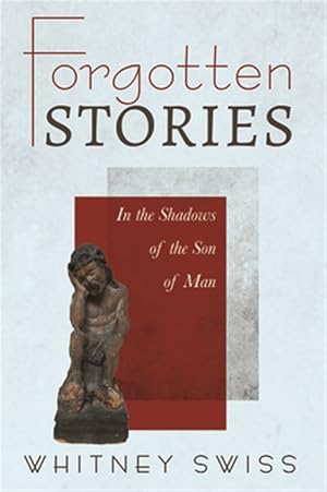 Seller image for Forgotten Stories : In the Shadows of the Son of Man for sale by GreatBookPricesUK