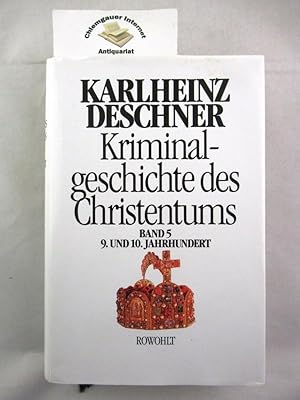 Bild des Verkufers fr Kriminalgeschichte des Christentums. Band 5. 9. und 10. Jahrhundert. zum Verkauf von Chiemgauer Internet Antiquariat GbR