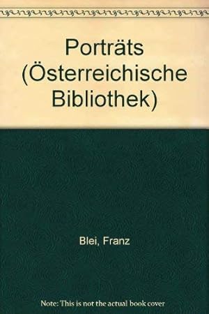 Imagen del vendedor de Portrts. Herausgegeben mit einem Nachwort, Erluterungen und einer Zeitafel von Anne Gabrisch. Mit einem Personenregister. Mit einem Aufsatz von Robert Musil Franz Blei [1918]. - (=sterreichische Bibliothek, Band 6). a la venta por BOUQUINIST