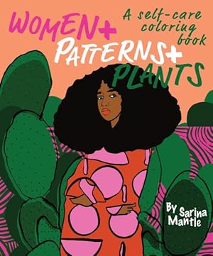 Seller image for Women + Patterns + Plants : A Self-care Coloring Book for sale by GreatBookPrices