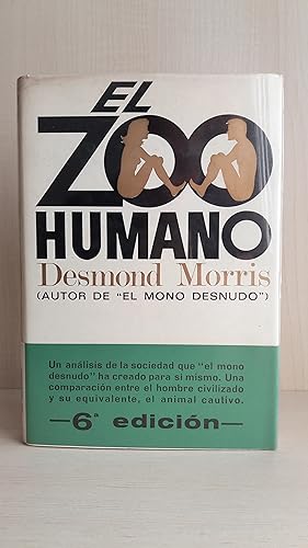 Imagen del vendedor de El zoo humano. Desmond Morris. Plaza y jans, sexta edicin, 1975. a la venta por Bibliomania