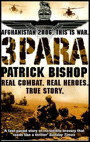 Seller image for 3 PARA - Afganistan 2006. This Is War- 2008 - Real Combat, Real Heroes, True Story. by Geoffrey Wellum for sale by Artifacts eBookstore
