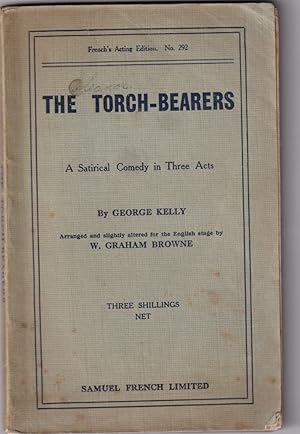 Bild des Verkufers fr The Torch-Bearers; a satirical comedy in three acts zum Verkauf von Broadwater Books