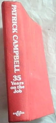Seller image for 35 years on the job;: The best of Patrick Campbell for sale by Chapter 1