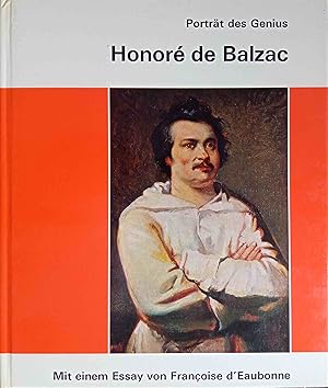 Seller image for Honor de Balzac. Portrt des Genius. Mit e. Essay von Franoise d`Eaubonne. Aus d. Franz. bertr. von Julia Tardy-Marcus. for sale by Logo Books Buch-Antiquariat