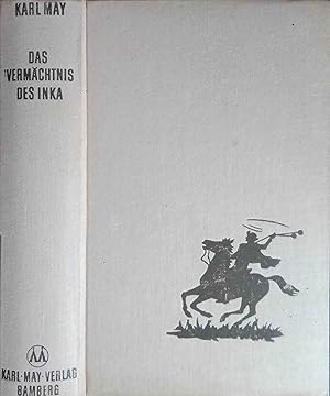 Das Vermächtnis der Inka. Erzählung aus Südamerika von Karl May. May, Karl: Karl-May-Jubiläumsaus...