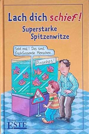 Lach dich schief! : superstarke Spitzenwitze. ausgew. und mit Zeichn. vers. von Erhard Dietl. Erh...
