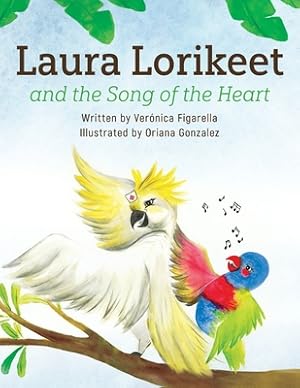 Immagine del venditore per Laura Lorikeet and the Song of the Heart (Paperback or Softback) venduto da BargainBookStores